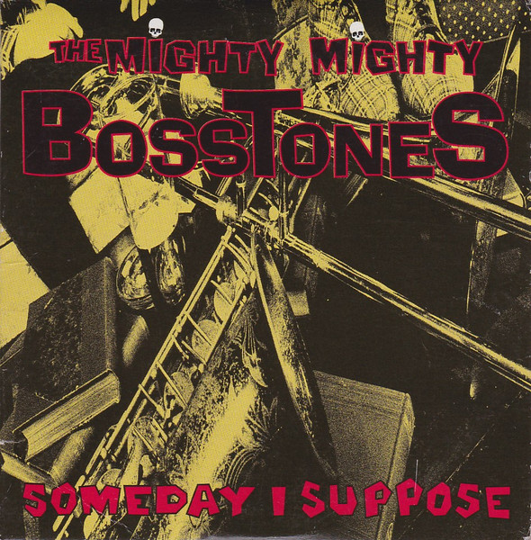 The Mighty Mighty Bosstones – Someday I Suppose (1993, Cardboard