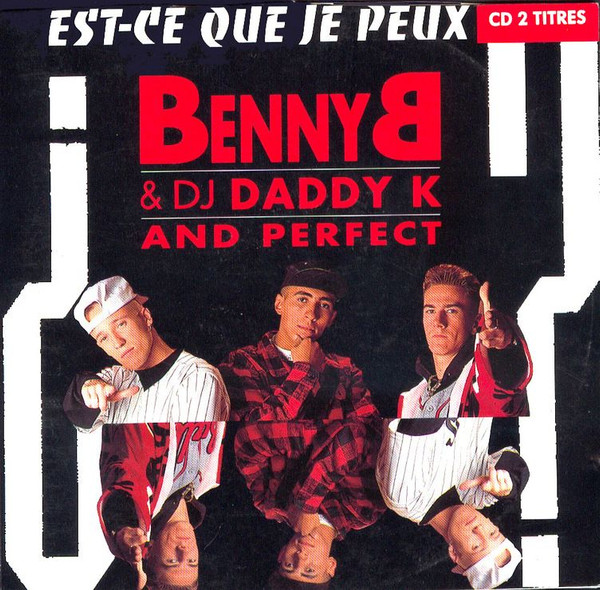 Benny B & DJ Daddy K And Perfect - Est-Ce Que Je Peux ? | Releases