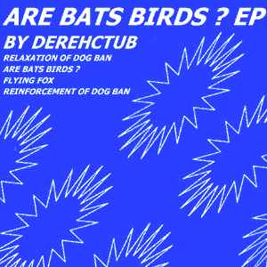 Derehctub - Are Bats Birds? EP album cover