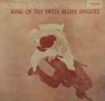 Cover of King Of The Delta Blues Singers, 1981, Vinyl