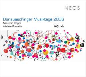 Mauricio Kagel - Donaueschinger Musiktage 2006, Vol. 4