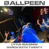 Ballpeen (2) - Live @ Little Buildings