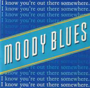 The Moody Blues - I Know You're Out There Somewhere album cover