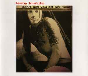 Can't Get You Off My Mind - Lenny Kravitz