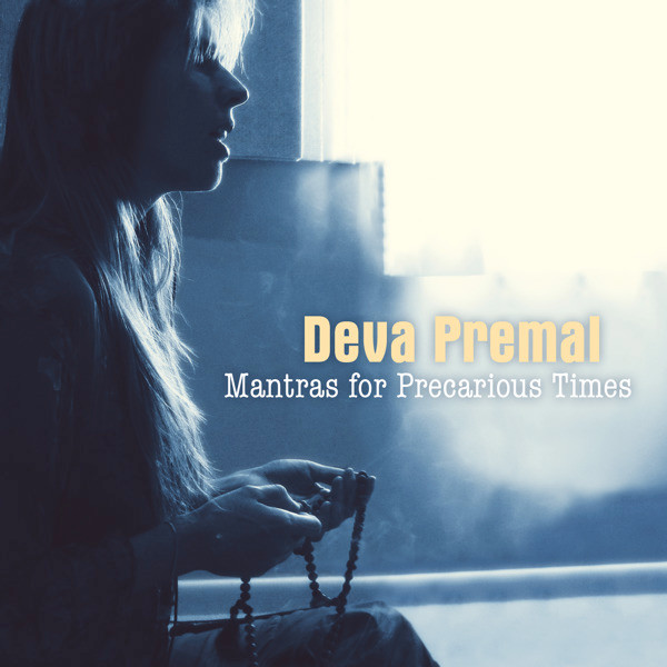 Deva Premal - Mantras For Precarious Times | Releases | Discogs