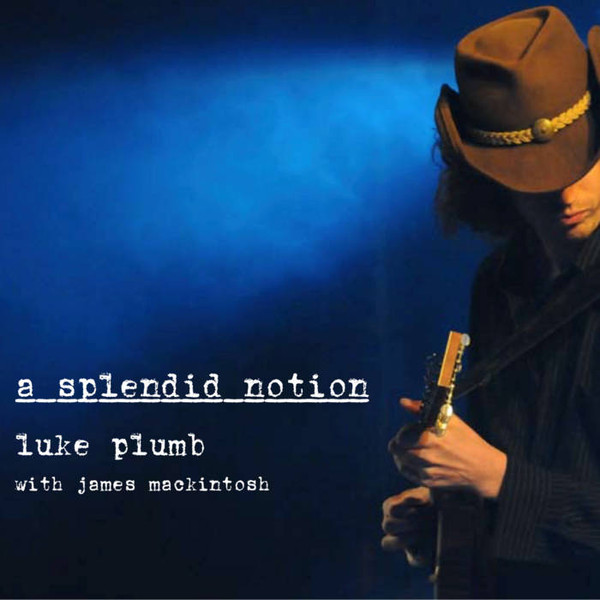 Luke Plumb - A Splendid Notion on Discogs