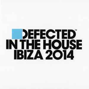 Defected In The House - Ibiza 2014 - Various
