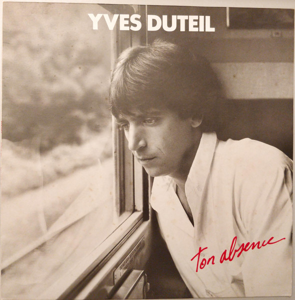 Yves Duteil – Ton Absence (1987, - Discogs