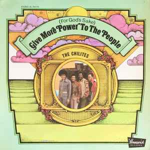 The Chi-Lites – (For God's Sake) Give More Power To The People (1971, Scranton Pressing, Vinyl) - Discogs