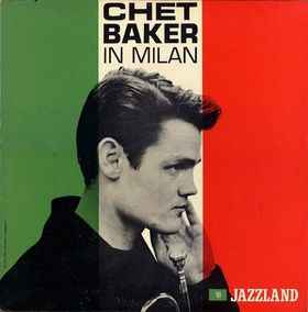 Chet Baker – In Milan (1989, Vinyl) - Discogs