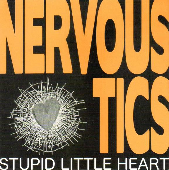 Nervous Tics – Stupid Little Heart (2008, Orange, Vinyl) - Discogs