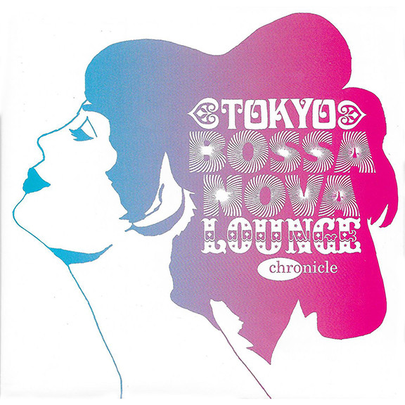 Tokyo Bossa Nova Lounge = 東京ボサノヴァ・ラウンジ (2002, CD ...