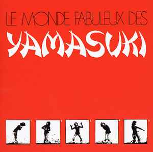 Yamasuki - Le Monde Fabuleux Des Yamasuki