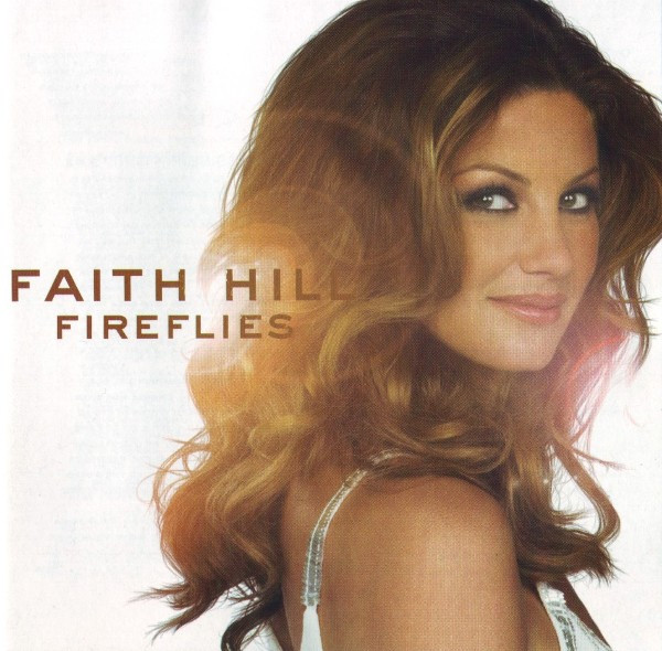 Faith Hill – Fireflies (2005, CD) - Discogs