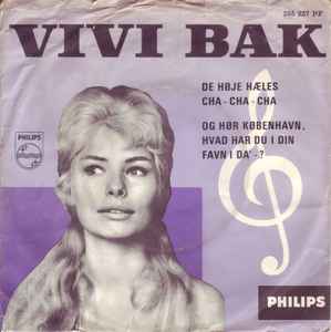 Vivi Bak - De Høje Hæles Cha-Cha-Cha / Og Hør København, Hvad Har Du I Din Favn I Da' - ? album cover