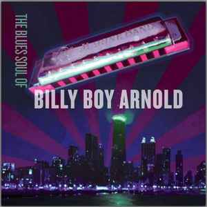 Billy Boy Arnold - The Blues Soul Of Billy Boy Arnold album cover