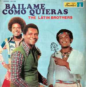 The Latin Brothers - Bailame Como Quieras