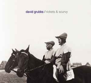 David Grubbs - Rickets & Scurvy album cover