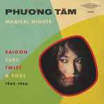 Phương Tâm – Magical Nights – Saigon Surf, Twist & Soul (1964