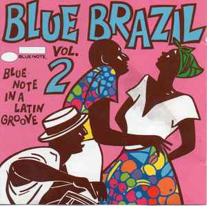 Blue Brazil Vol. 2 (Blue Note In A Latin Groove) - Various