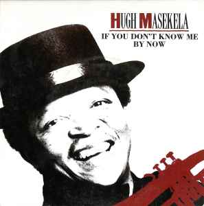 Hugh Masekela - If You Don't Know Me By Now album cover