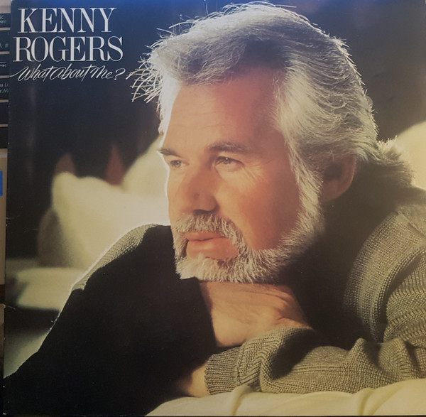 Kenny Rogers – What About Me? (1984