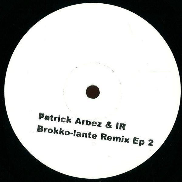 baixar álbum Patrick Arbez, IR - Brokko lante Remix Ep 2