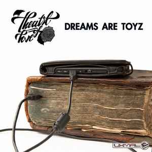 Theatre Of Love - Dreams Are Toyz album cover