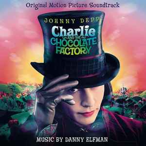 Danny Elfman - Charlie And The Chocolate Factory (Original Motion Picture Soundtrack) album cover