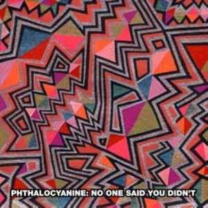 Phthalocyanine - No One Said You Didn't album cover