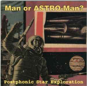 Postphonic Star Exploration - Man Or Astro-Man?