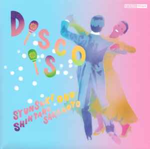 Disco Is - Syunsuke Ono / Shintaro Sakamoto
