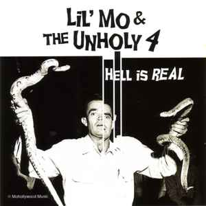 Lil Mo & The Unholy 4 - Hell Is Real album cover