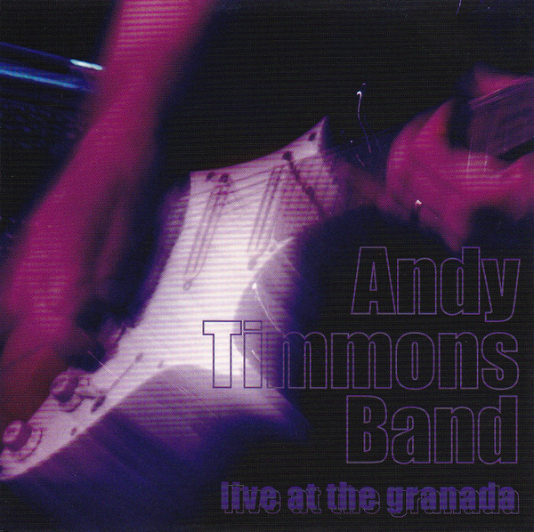 lataa albumi Andy Timmons Band - Live At The Granada