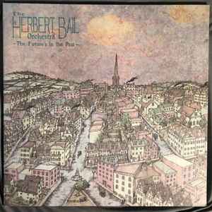 The Herbert Bail Orchestra - The Future's In The Past album cover