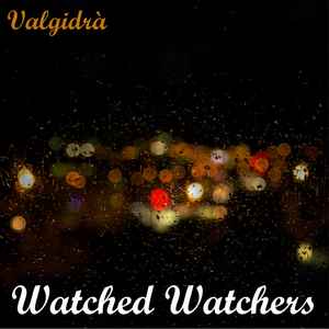 Valgidrà - Watched Watchers album cover