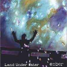 Ember (17) - Land Under Water album cover