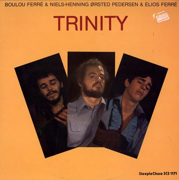 Boulou Ferré & Niels-Henning Ørsted Pedersen & Elios Ferré - Trinity | SteepleChase (SCS 1171) - main