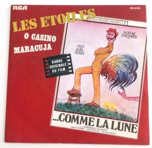 Les Etoiles - O Casino - Maracuja - Bande Originale Du Film "...Comme La Lune" album cover