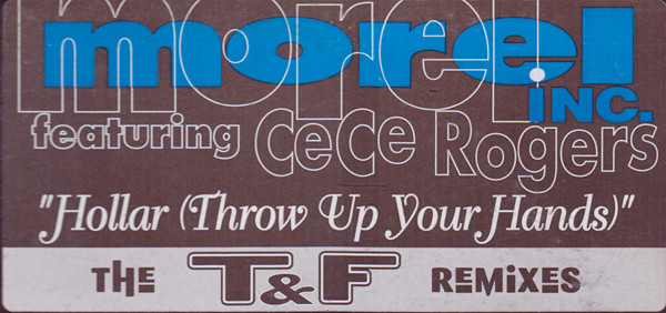 Album herunterladen Morel Inc Featuring CeCe Rogers - Hollar Throw Up Your Hands The TF Remixes