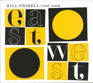 Bill Frisell - East / West