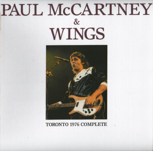 Paul McCartney & Wings – Toronto 1976 Complete (2000, CD) - Discogs