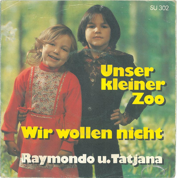 télécharger l'album Raymondo U Tatjana - Unser Kleiner Zoo Wir Wollen Nicht
