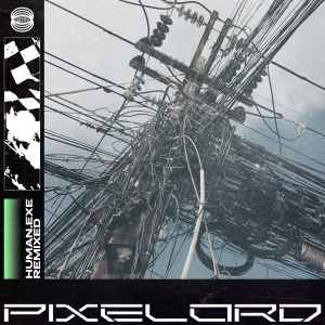 Pixelord – Human​.​exe Remixed (2018, File) - Discogs