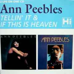 Ann Peebles - Tellin' It & If This Is Heaven album cover