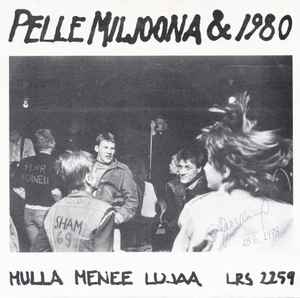 Pelle Miljoona & 1980 - Mulla Menee Lujaa / Rakastava Voima album cover