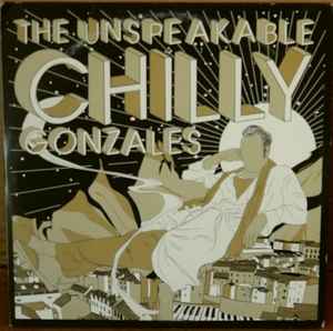 Chilly Gonzales – The Unspeakable Chilly Gonzales (2011