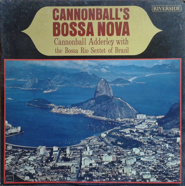 Cannonball Adderley And The Bossa Rio Sextet With Sergio Mendes