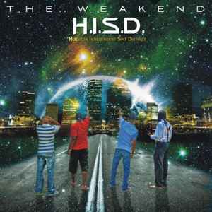 The Weakend - H.I.S.D. (Hueston Independent Spit District)