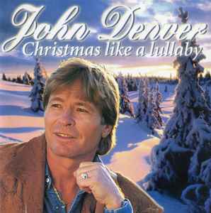John Denver - Christmas Like A Lullaby album cover